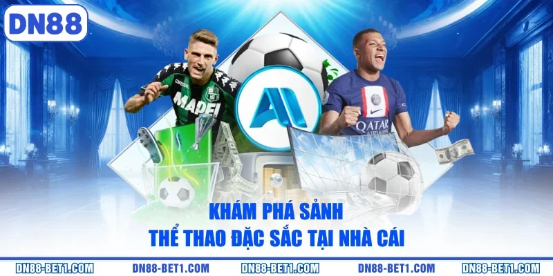 Thể thao DN88 1 Khám phá sảnh thể thao đặc sắc tại nhà cái
