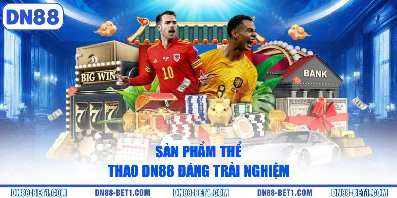 Thể thao DN88 3 Sản phẩm thể thao DN88 đáng trải nghiệm